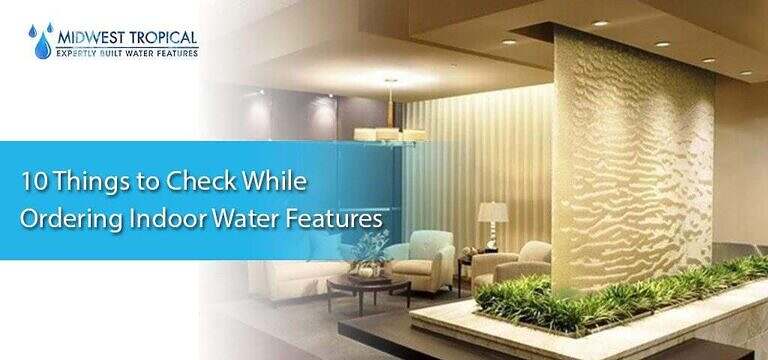Tips For Ordering Indoor Water Features