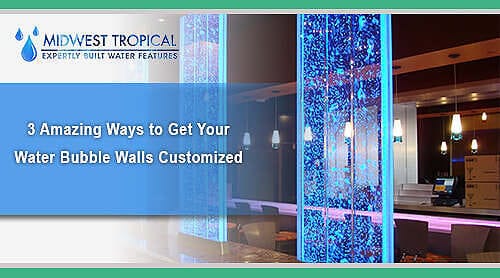 Customize Your Water Bubble Walls: 3 Unique Ideas