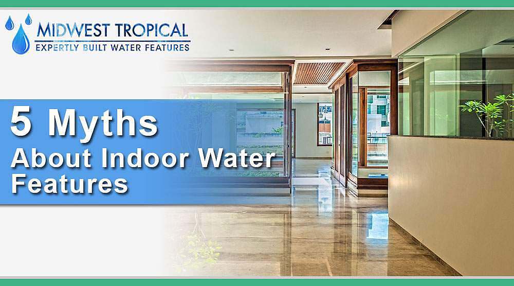 5-Myths-about-Indoor-Water-Features