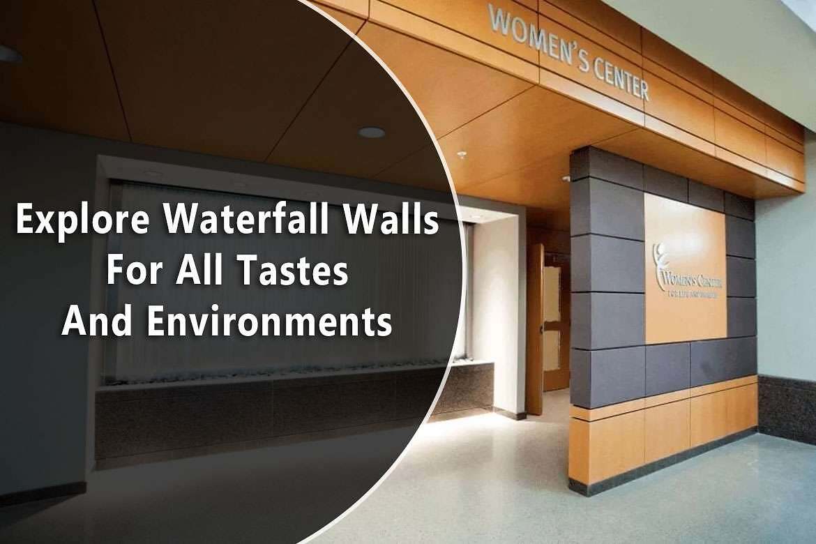 Explore Waterfall Walls For All Tastes And Environments