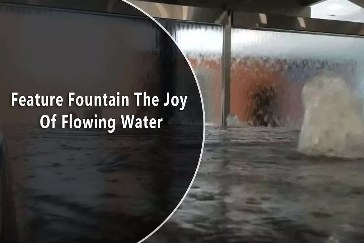 Feature Fountain The Joy Of Flowing Water