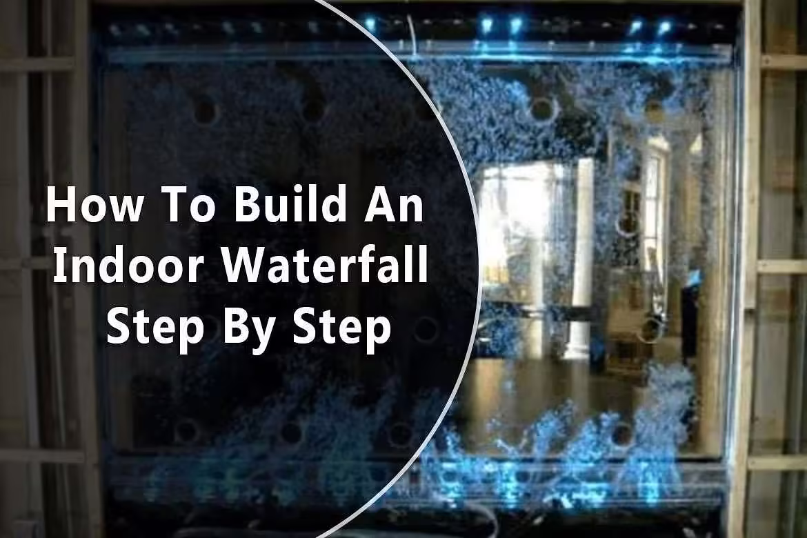 Step-by-Step Guide To Building Your Indoor Waterfall Today
