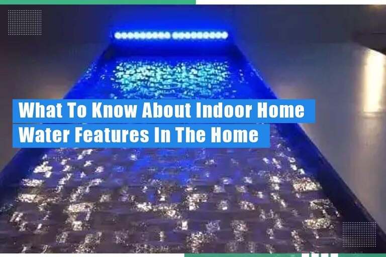 Essential Tips For Indoor Home Water Features