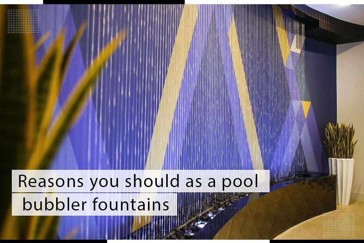 Reasons You Should As A Pool Bubbler Fountains