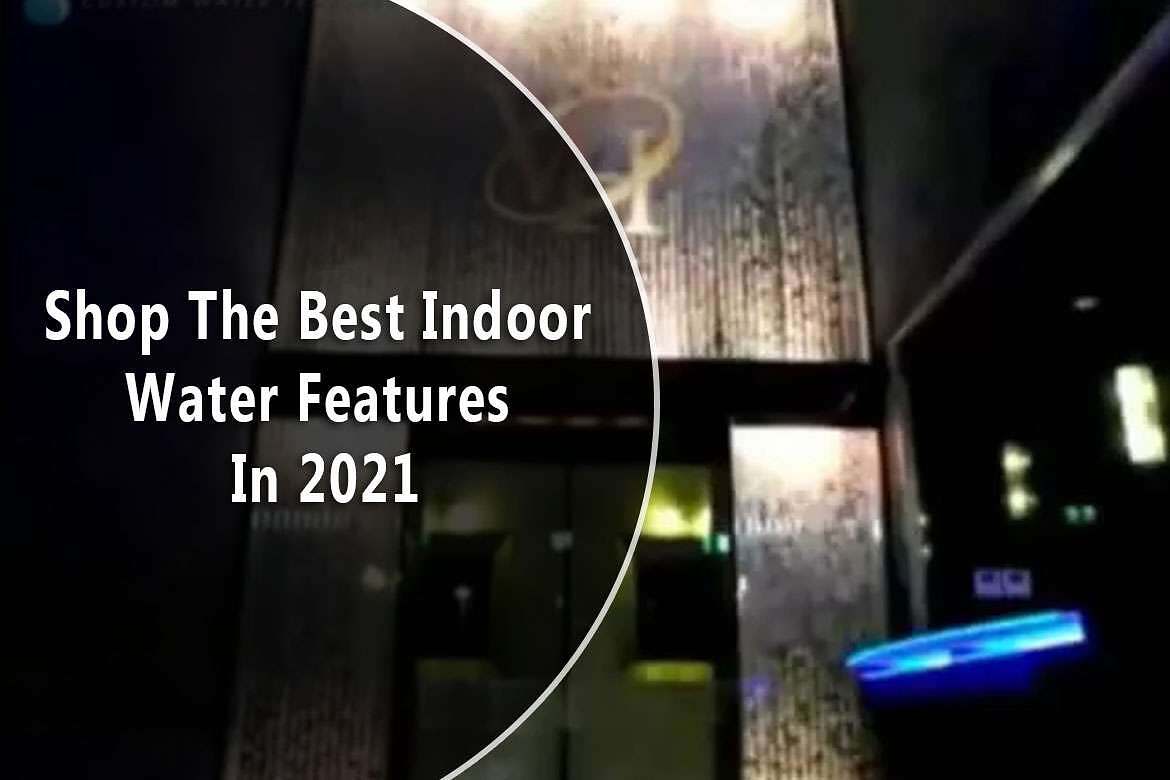 Shop The Best Indoor Water Features In 2021