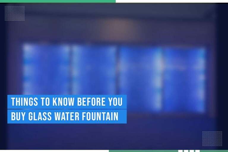 Key Factors To Consider Before Buying A Glass Water Fountain