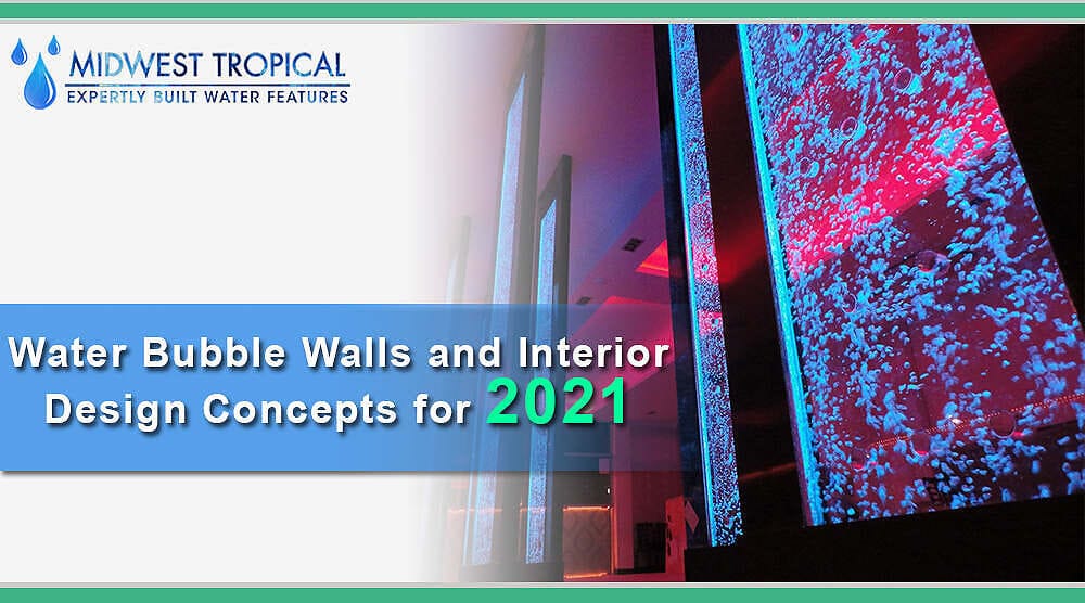 Water Bubble Walls and Interior Design Concepts for 2021