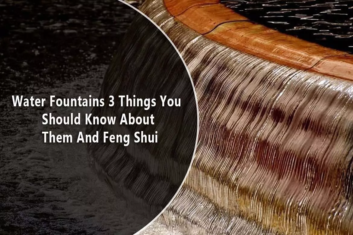 Water Fountains 3 Things You Should Know About Them And Feng Shui