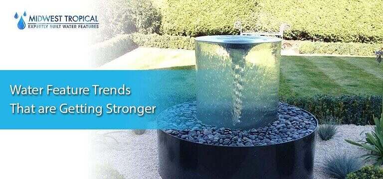 Enduring Water Feature Trends For Stunning Landscapes