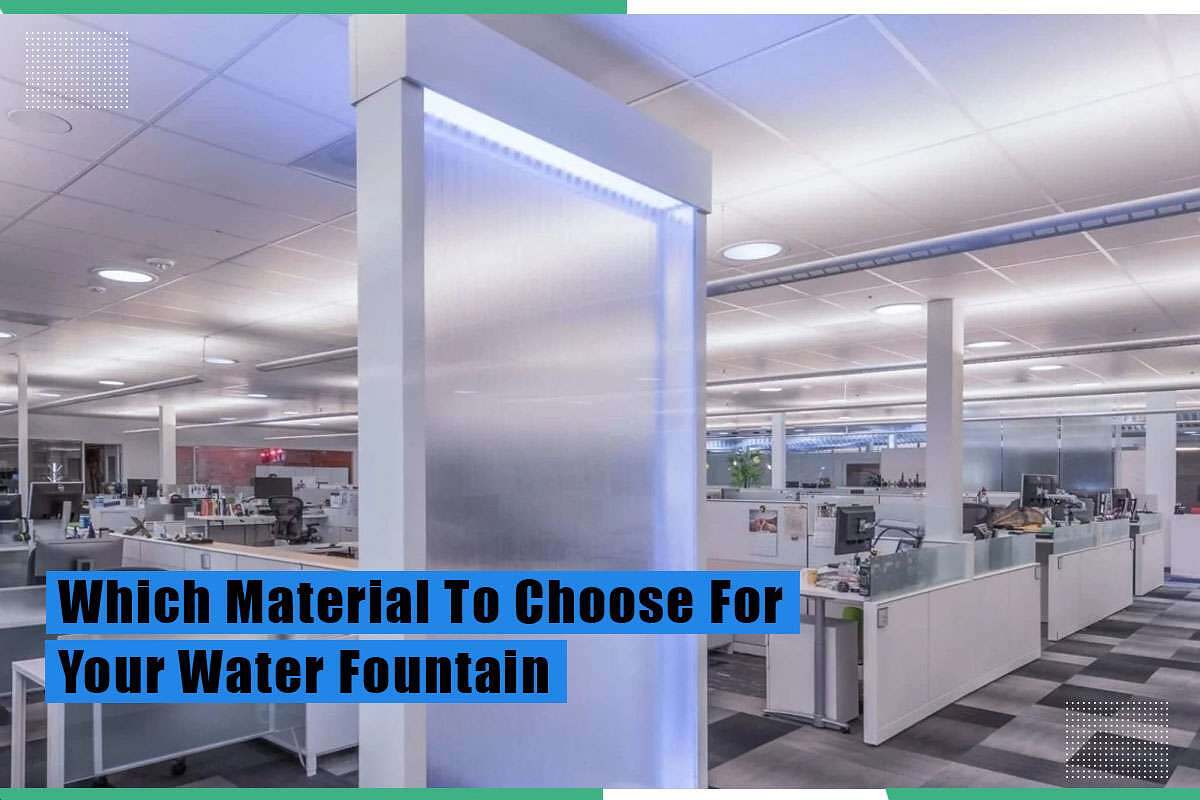 Which Material To Choose For Your Water Fountain