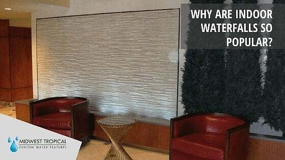 The Popularity Of Indoor Waterfalls - Discover The Craze
